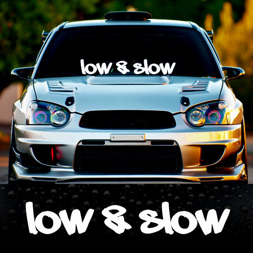 Вінілова наклейка на низ лобового скла - Low and Slow (переклад: низький та повільний)