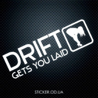 Вінілова наклейка на автомобіль - Drift gets you laid